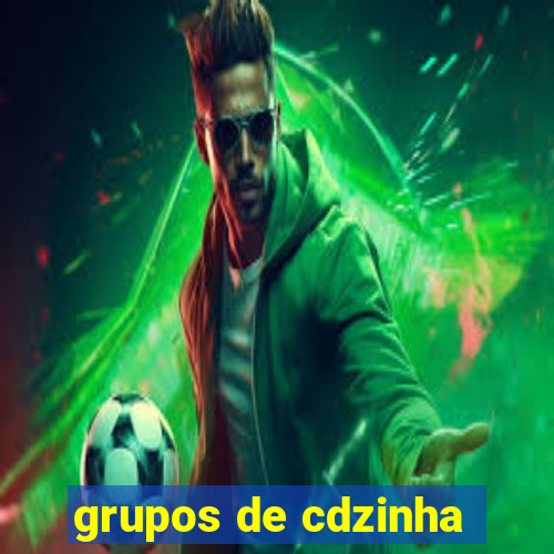 grupos de cdzinha